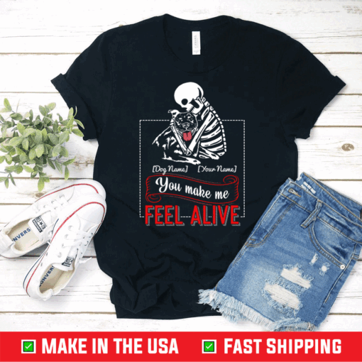 Personalized Pitbull Make Me Feel Alive – Dog Dad T-Shirt