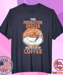 Probation Officer Coffee T-Shirt