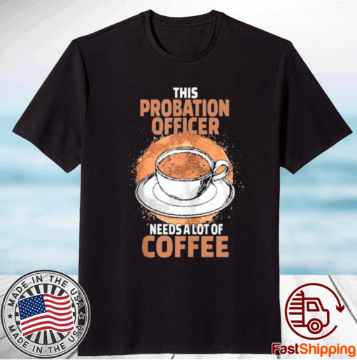 Probation Officer Coffee T-Shirt