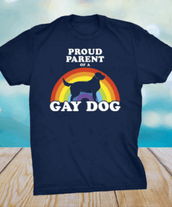 Proud parent of a gay dog shirt