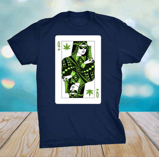 Queen Of Weed Playing Card Marijuana Pot Smoker T-Shirt