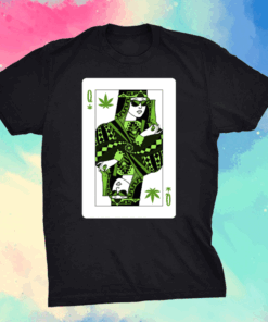 Queen Of Weed Playing Card Marijuana Pot Smoker T-Shirt