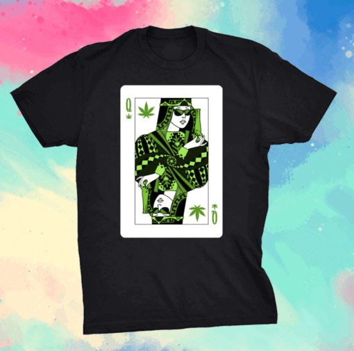 Queen Of Weed Playing Card Marijuana Pot Smoker T-Shirt