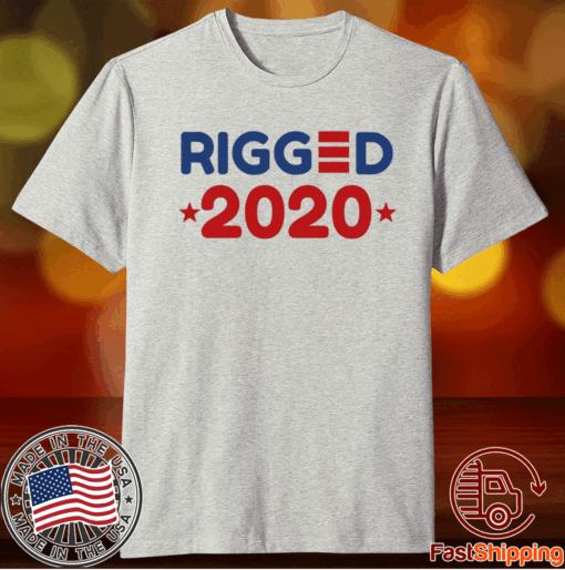 RIGGED 2020 SHIRT