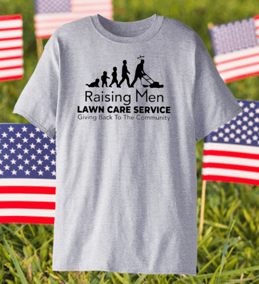 Raising Men Lawn Care Service Giving Back To The Community Shirt