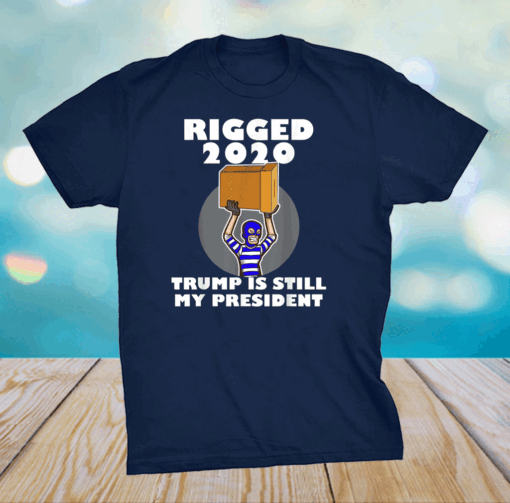 Rigged 2020 Trump Is My President Sleepy Joe Anti-Biden Vote T-Shirt