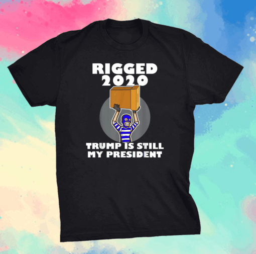 Rigged 2020 Trump Is My President Sleepy Joe Anti-Biden Vote T-Shirt