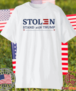 STOLEN STAND WITH TRUMP SHIRT