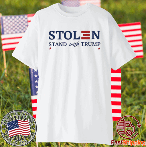 STOLEN STAND WITH TRUMP SHIRT