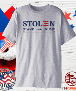 STOLEN STAND WITH TRUMP SHIRT