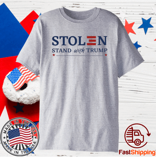 STOLEN STAND WITH TRUMP SHIRT