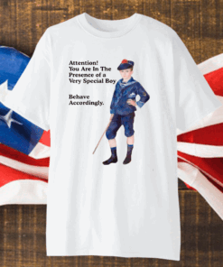 Sailor Boy Attention you are in the presence of a very special boy behave accordingly shirt