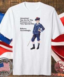 Sailor Boy Attention you are in the presence of a very special boy behave accordingly t-shirt