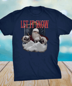 Santa Smoking Let It Snow Shirt