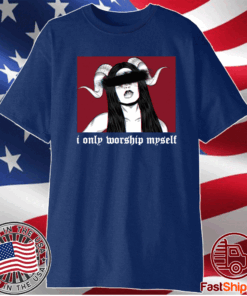 Satan girl I only worship myself t-shirt