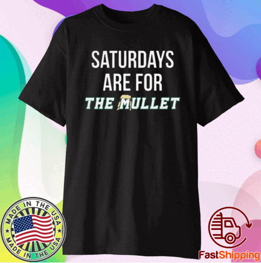 Saturdays Are For The Mullets CC Shirt