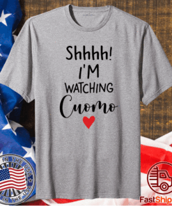 Shhh I’m watching cuomo heart t-shirt