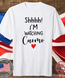 Shhh I’m watching cuomo heart t-shirt