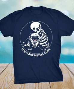 Skeleton hug pug you make me feel alive shirt