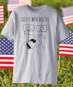 Sleep With Bosties Shirt