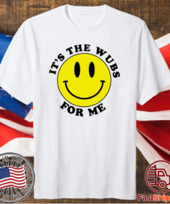 Smiley face It’s the wubs for me t-shirt