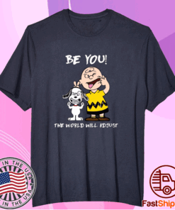 Snoopy be you the world will adjust t-shirt
