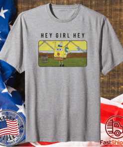 SpongeBob Hey Girl Hey T-Shirt