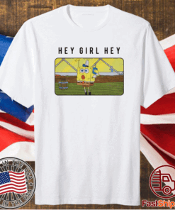 SpongeBob Hey Girl Hey T-Shirt