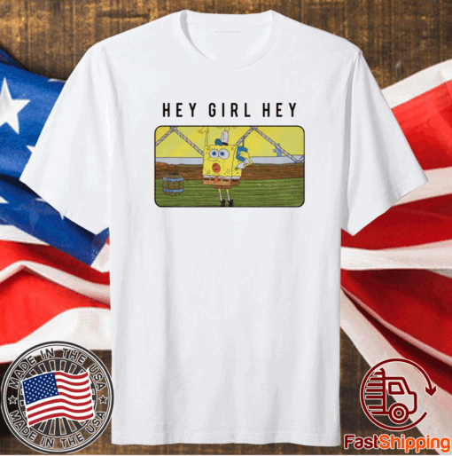 SpongeBob Hey Girl Hey T-Shirt