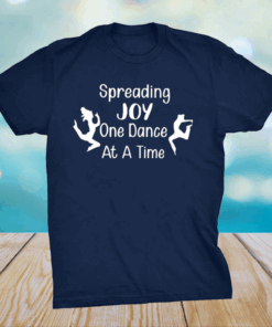 Spread Joy One Dance At A Time Shirt