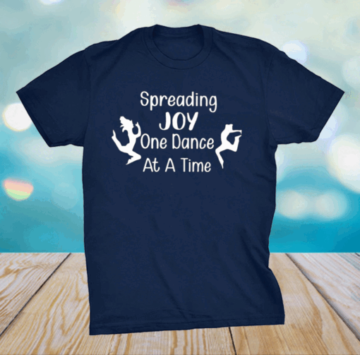 Spread Joy One Dance At A Time Shirt