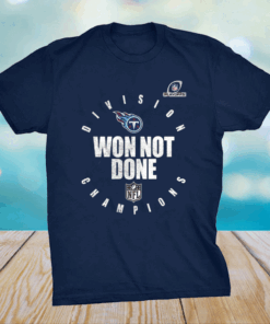 Tennessee Titans 2020 AFC South Division Champions Won Not Done Shirt