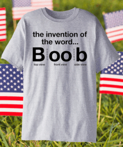 The invention of the word boob shirt