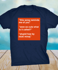 This song reminds me of you shirt