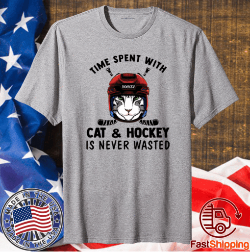 Time spent with cat and hockey is never wasted t-shirt