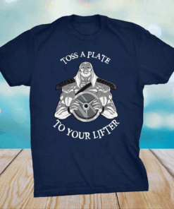 Toss A Plate To Your Lifter Shirt