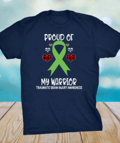 Traumatic Brain Injury Awareness Proud Of My Warrior Shirt