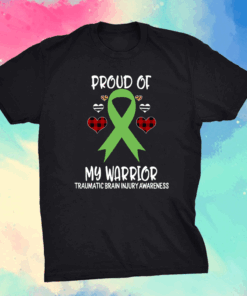 Traumatic Brain Injury Awareness Proud Of My Warrior Shirt