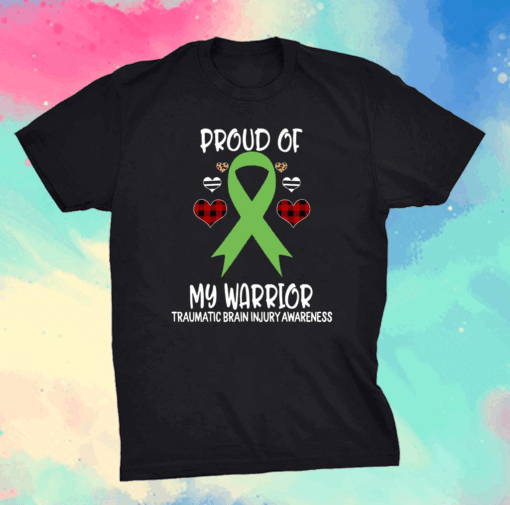 Traumatic Brain Injury Awareness Proud Of My Warrior Shirt