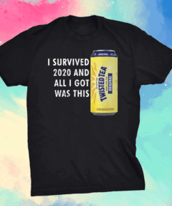 Twisted Tea Meme – I Survived 2020 And I Got Was This Twisted Tea Shirt