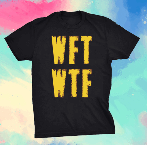 WFT WTF What Football 2020 Shirt