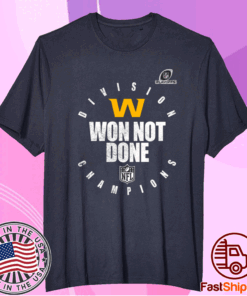 Washington Football Team Champions 2020 Won Not Done T-Shirt