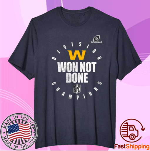 Washington Football Team Champions 2020 Won Not Done T-Shirt