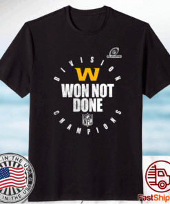 Washington Football Team Champions 2020 Won Not Done T-Shirt