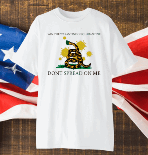 Win The Warantine On Quarantine Don’t Spread On Me T-Shirt