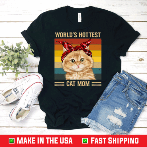 World’s Hottest Cat Mom T-Shirt