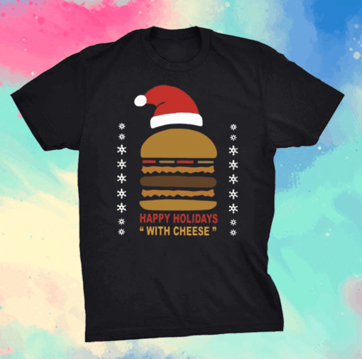 happy holidays with cheese t shirt