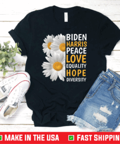 2021 Biden Kamala harris Peace Love Equality Hope Diversity T-Shirt