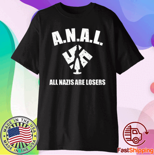 ANAL All Nazis Are Losers T-Shirt