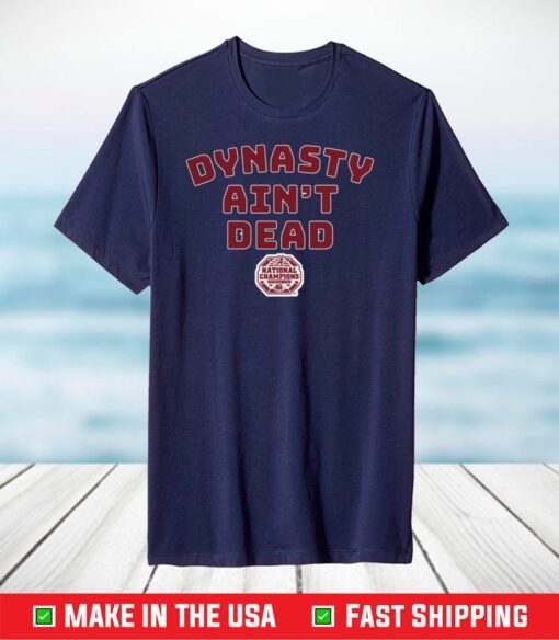 Alabama Football Dynasty Ain't Dead T-Shirt
